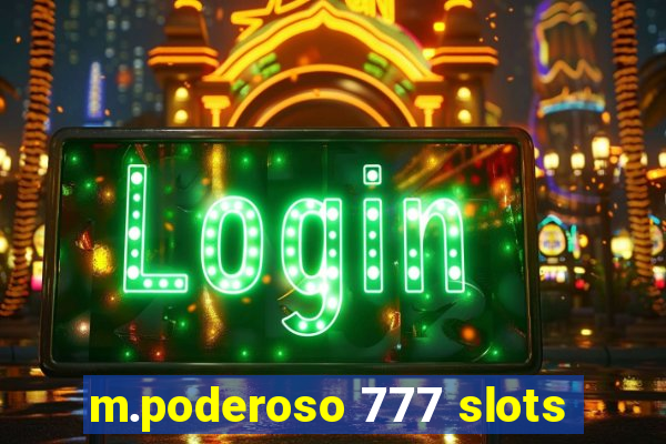 m.poderoso 777 slots